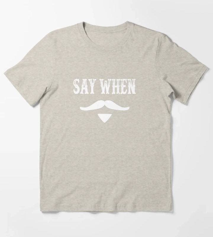 Tombstone Quote Say When T-Shirt Cream