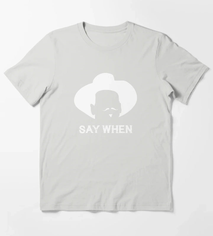 Tombstone Say When white T-Shirt Light Grey