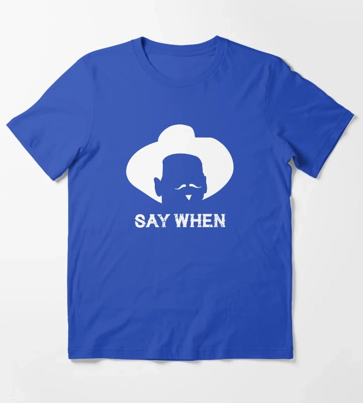 Tombstone Say When white T-Shirt Blue