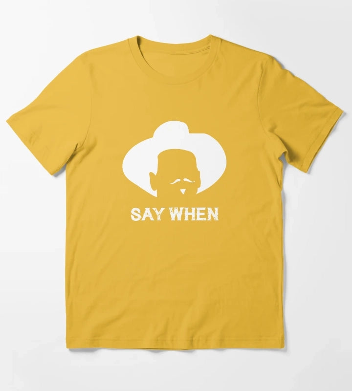 Tombstone Say When white T-Shirt Yellow