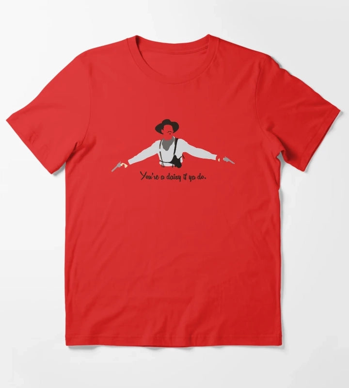Tombstone Youre a Daisy if ya Do T-Shirt Red