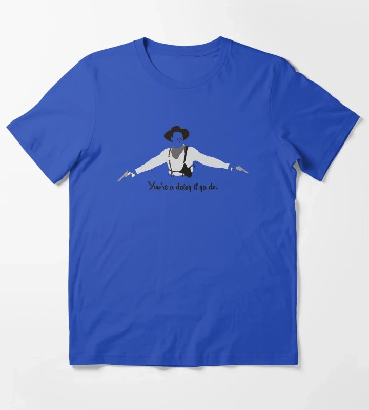 Tombstone Youre a Daisy if ya Do T-Shirt Blue