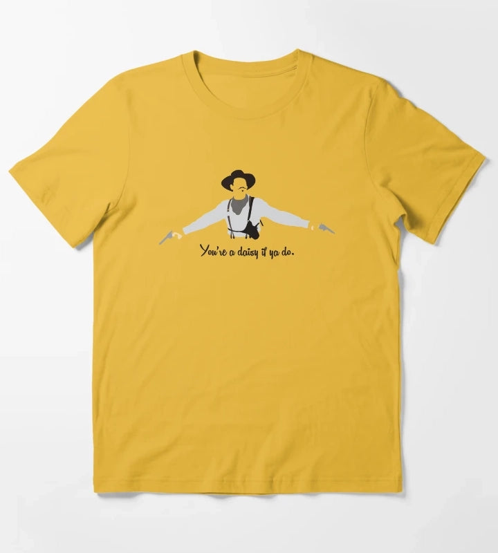 Tombstone Youre a Daisy if ya Do T-Shirt Yellow