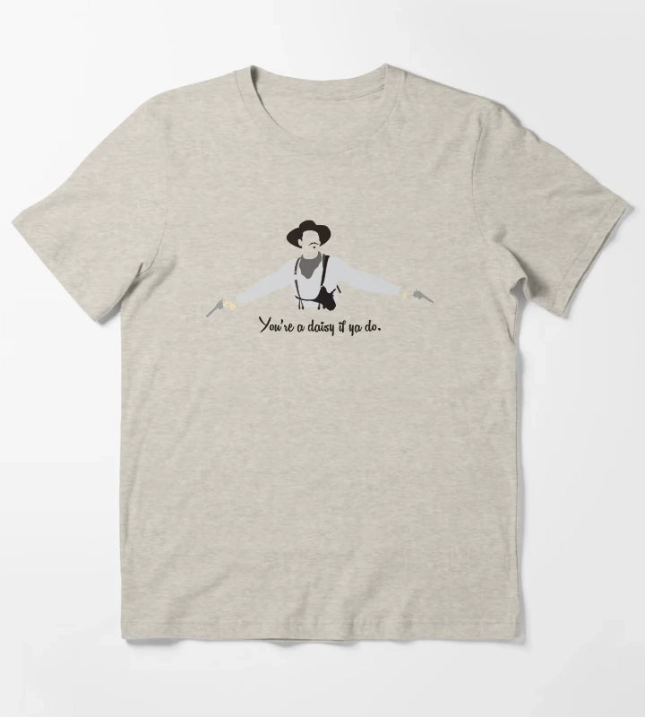 Tombstone Youre a Daisy if ya Do T-Shirt Cream