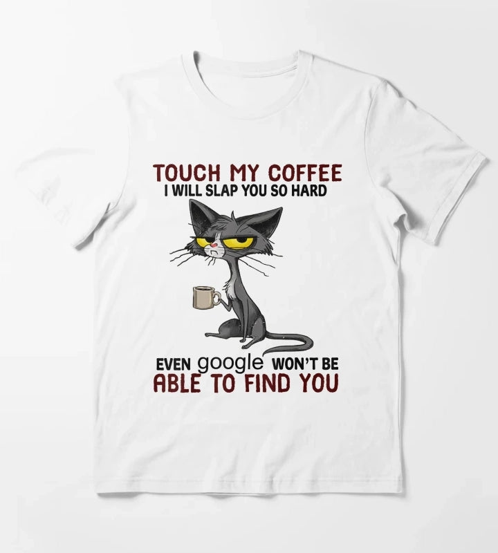 Touch My Coffee I Will Slap You So Hard Cat T-Shirt White