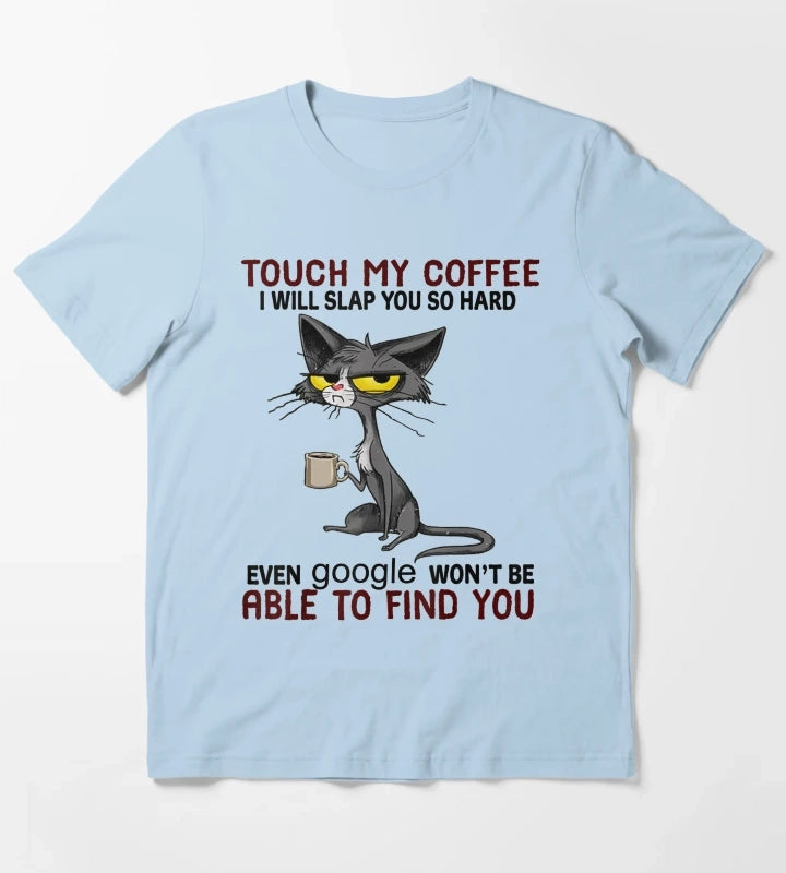 Touch My Coffee I Will Slap You So Hard Cat T-Shirt Sky Blue