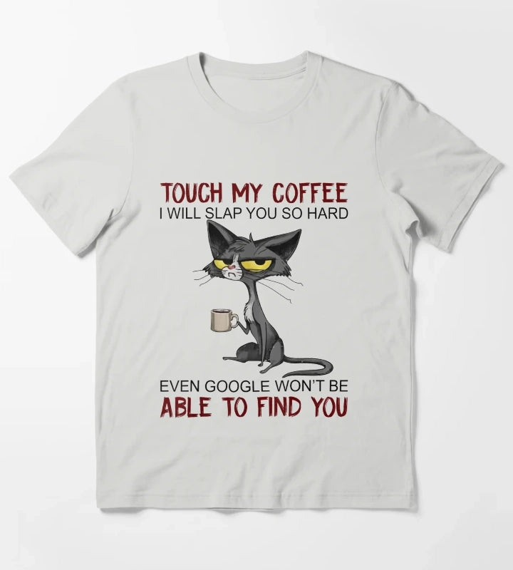 Touch My Coffee I Will Slap You So Hard Funny Cat Lover Gift T-Shirt Light Grey