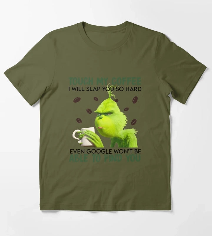 Touch My Coffee T-Shirt Olive Green