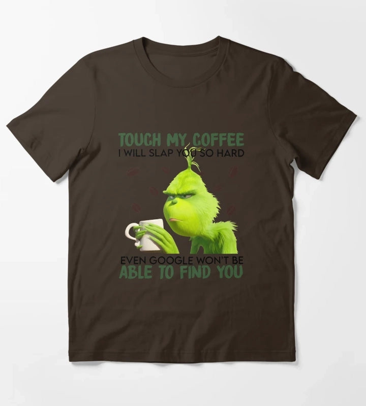 Touch My Coffee T-Shirt Brown