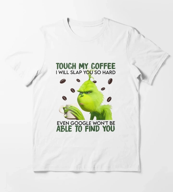 Touch My Coffee T-Shirt White