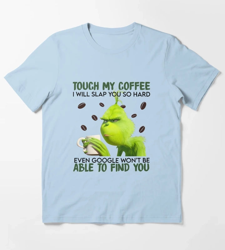 Touch My Coffee T-Shirt Sky Blue