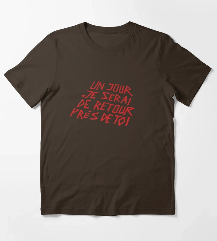 UN JOUR JE SERAI DE RETOUR PRS DE TOI T-Shirt Brown