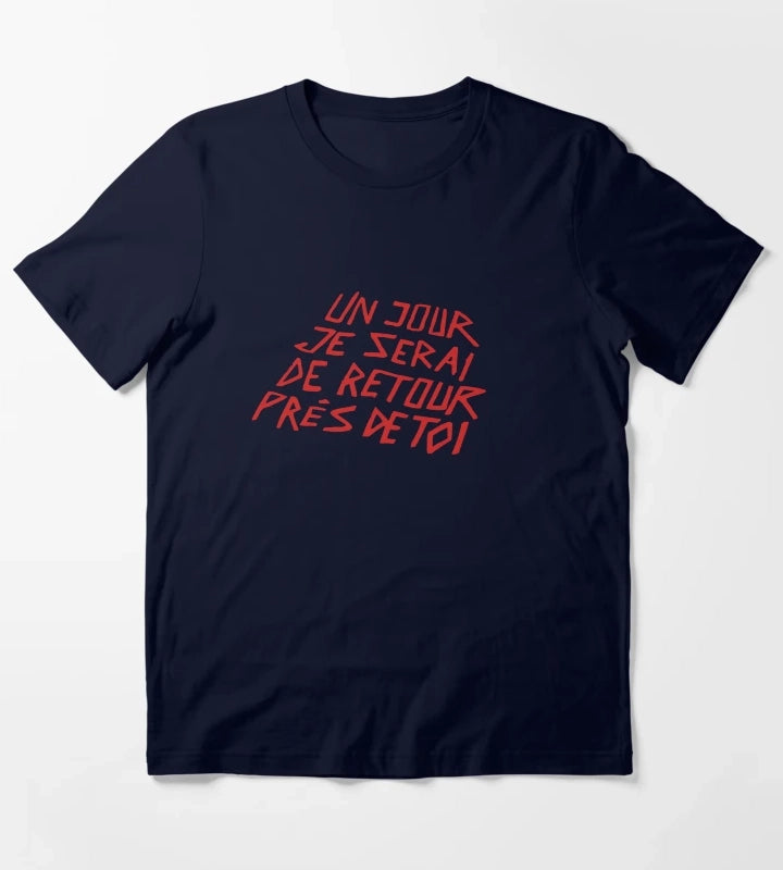UN JOUR JE SERAI DE RETOUR PRS DE TOI T-Shirt Navy