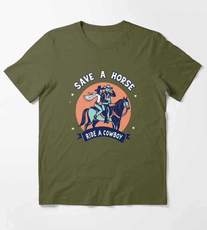 Vintage Save a Horse Ride a Cowboy Cowgirl Rodeo Design T-Shirt Olive Green