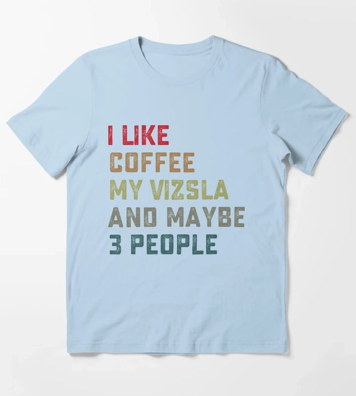 Vizsla Dog Owner Coffee Lovers Quote Gift T-Shirt Sky Blue