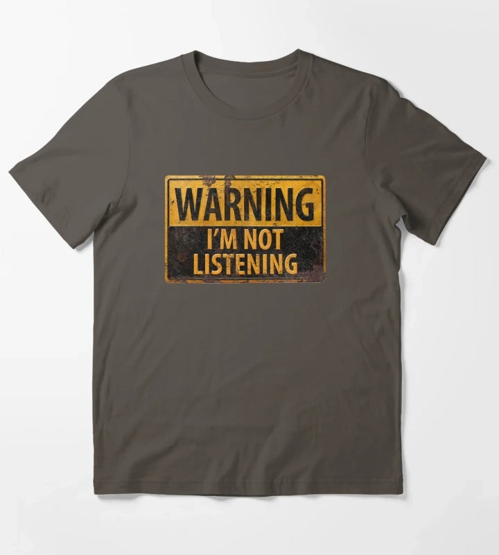 WARNING IM NOT LISTENING Caution Danger Sign T-Shirt Dark Grey