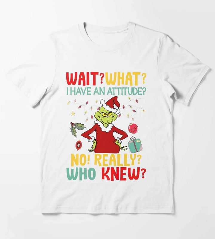 Wait What I Have An Attitude No Really Who Knew T-Shirt White