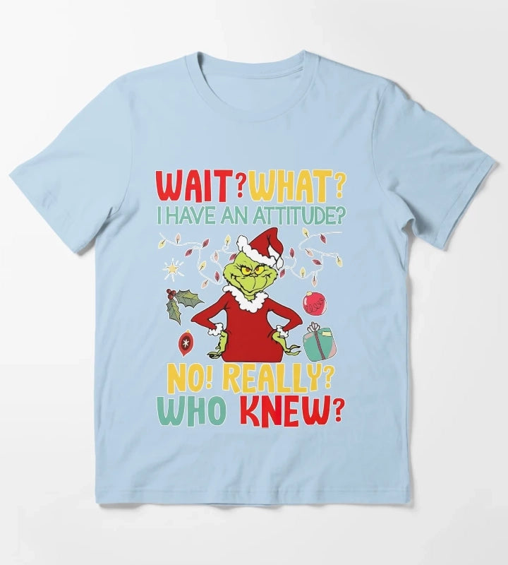 Wait What I Have An Attitude No Really Who Knew T-Shirt Sky Blue