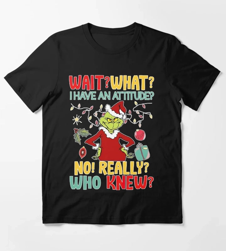 Wait What I Have An Attitude No Really Who Knew T-Shirt