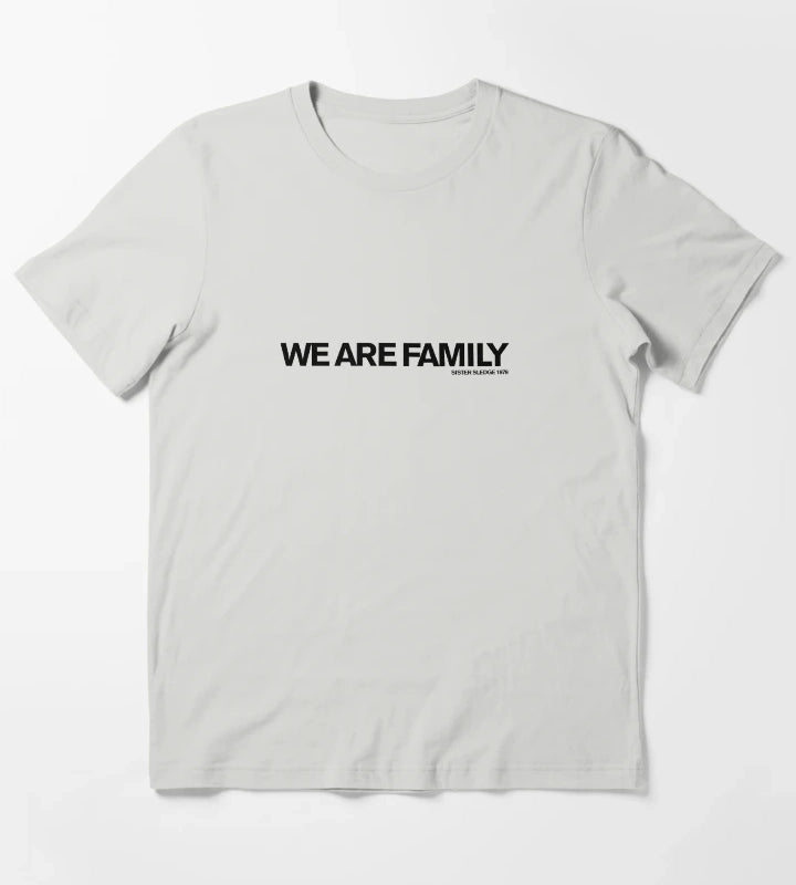 We Are Family Sister Sledge T-Shirt Light Grey