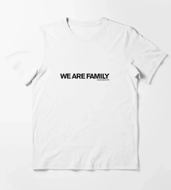 We Are Family Sister Sledge T-Shirt White