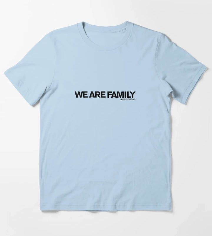 We Are Family Sister Sledge T-Shirt Sky Blue