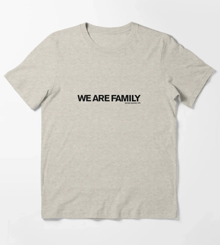 We Are Family Sister Sledge T-Shirt Cream