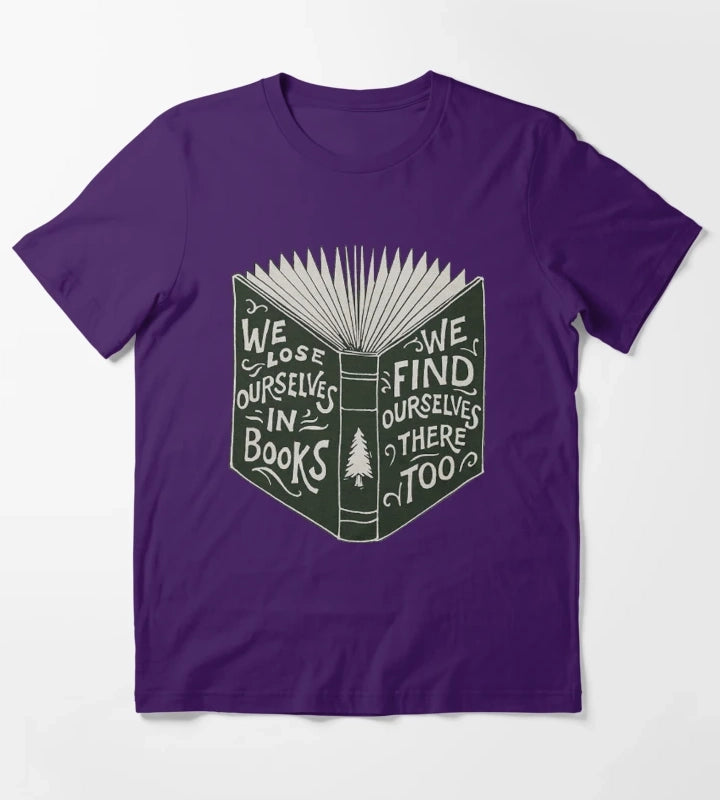 We Lose Ourselves in Books T-Shirt Purple