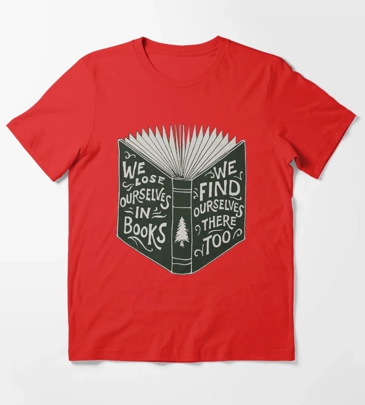 We Lose Ourselves in Books T-Shirt Red