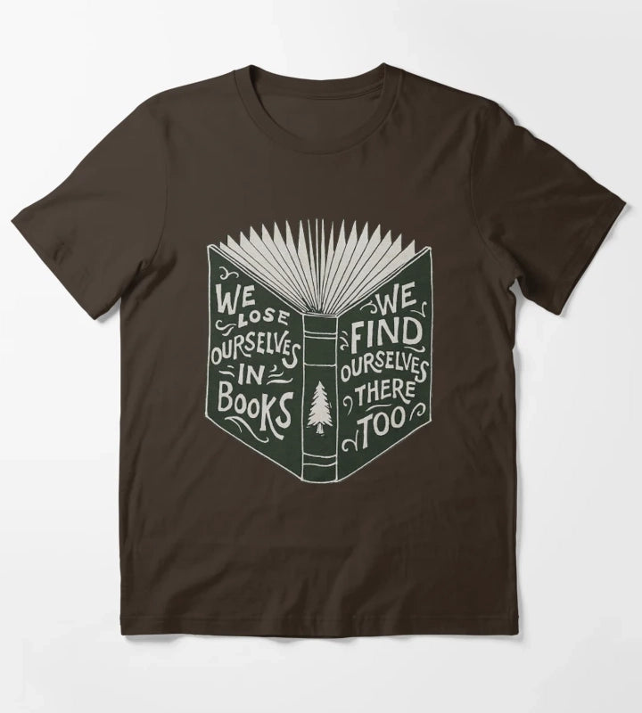 We Lose Ourselves in Books T-Shirt Brown