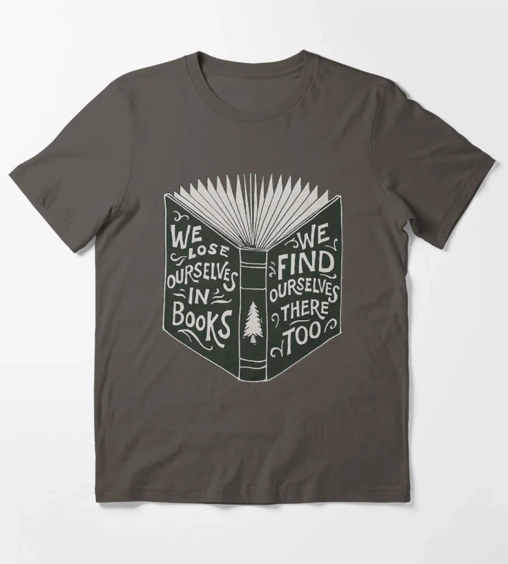 We Lose Ourselves in Books T-Shirt Dark Grey
