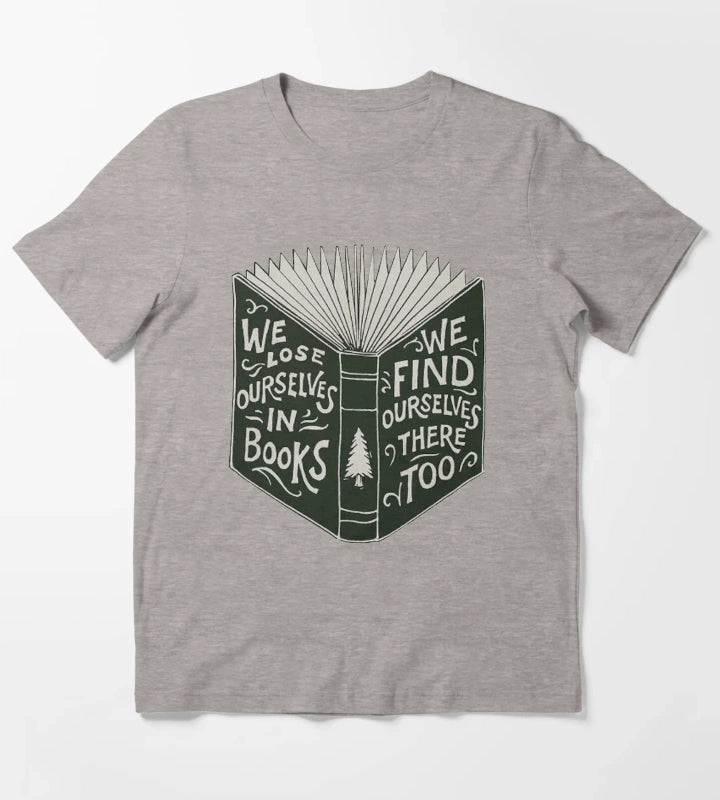 We Lose Ourselves in Books T-Shirt Heather Grey