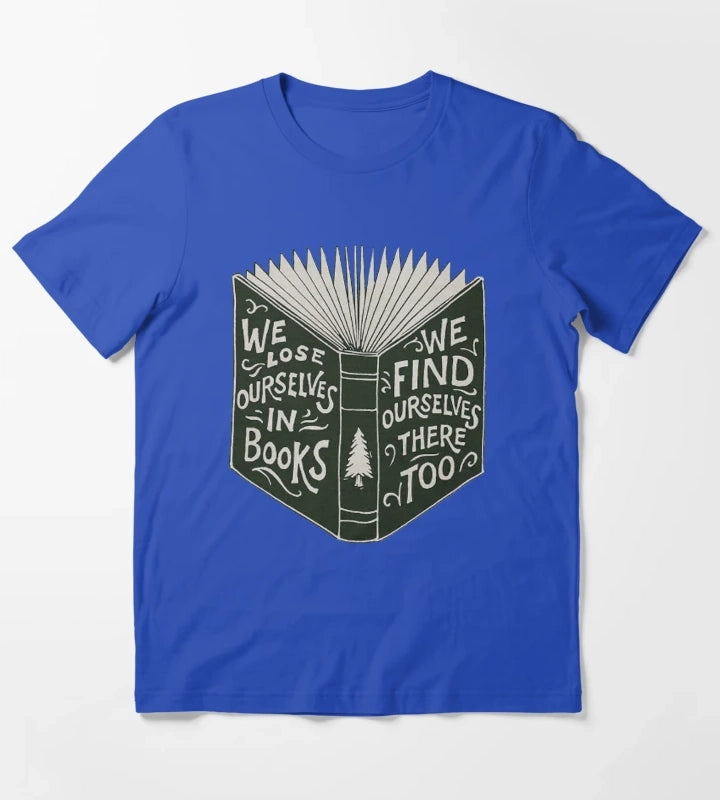 We Lose Ourselves in Books T-Shirt Blue