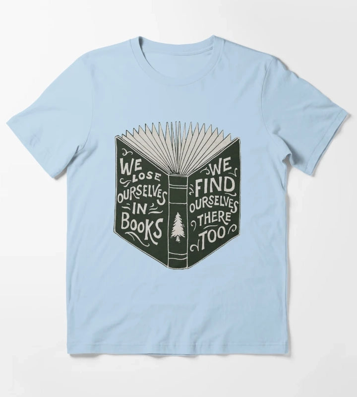 We Lose Ourselves in Books T-Shirt Sky Blue