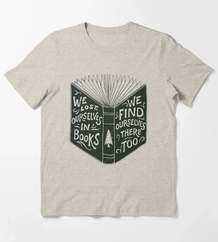 We Lose Ourselves in Books T-Shirt Cream