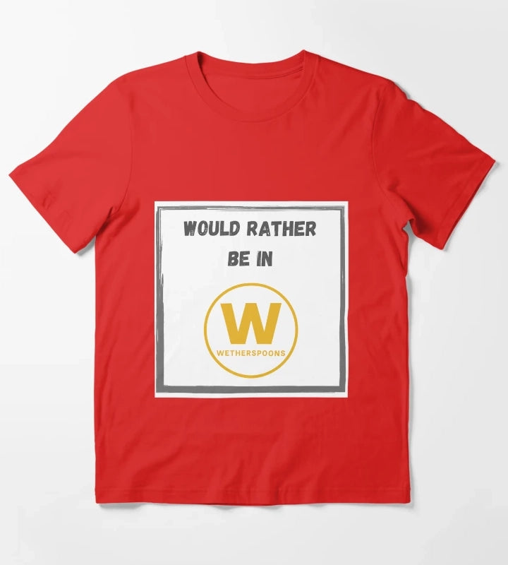 Wetherspoons Funny Would Rather Be In Wetherspoons Coffee Mug T-Shirt Red
