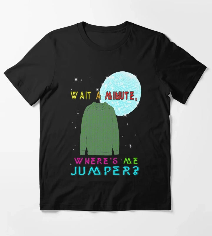 Wheres me Jumper T-Shirt