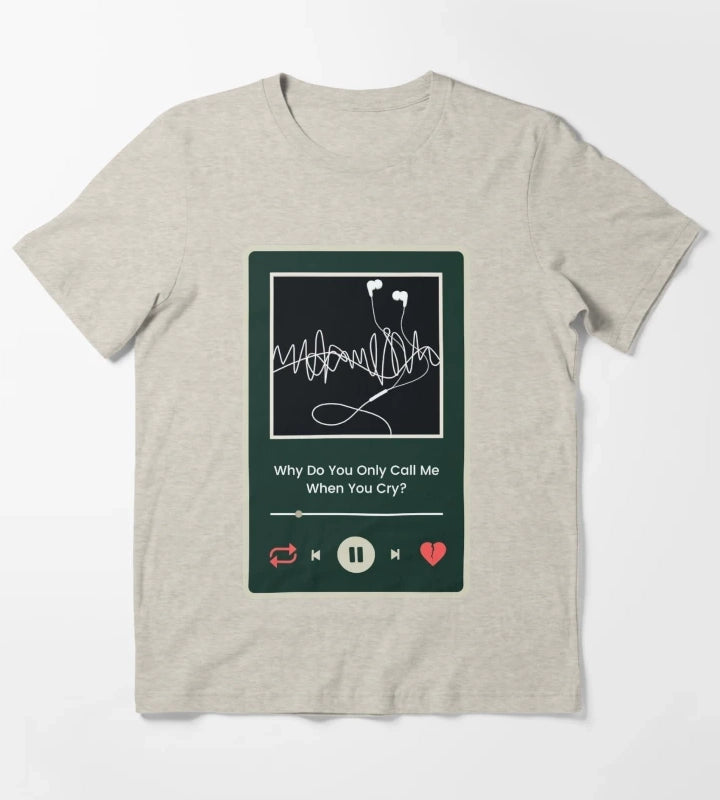 Why Do You Only Call Me When You Cry Arctic Monkeys Inspired T-Shirt Cream