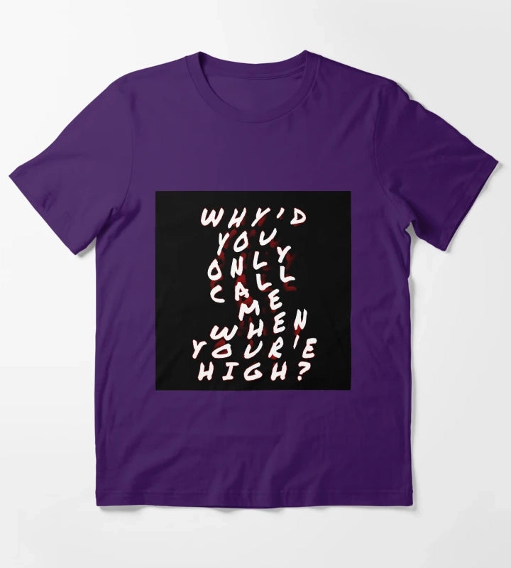 Whyd you only call me T-Shirt Purple