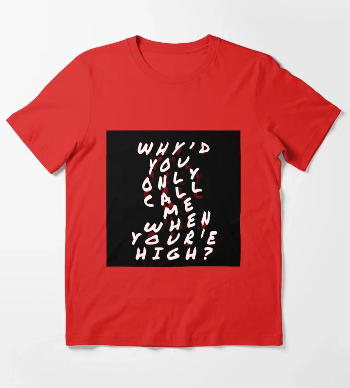Whyd you only call me T-Shirt Red