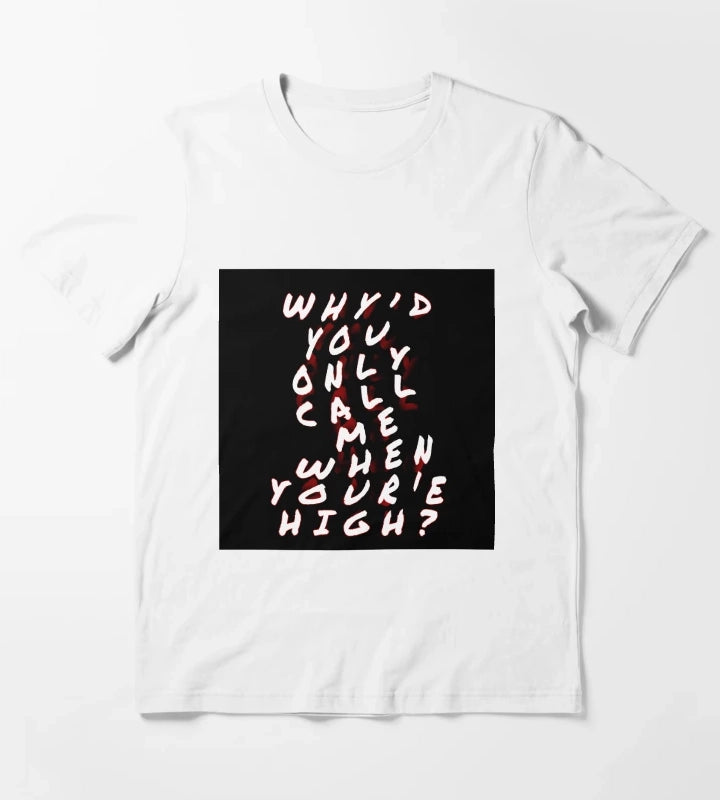 Whyd you only call me T-Shirt White