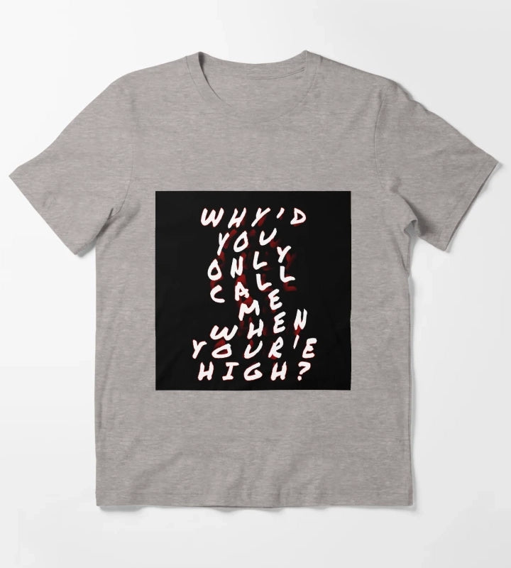 Whyd you only call me T-Shirt Heather Grey