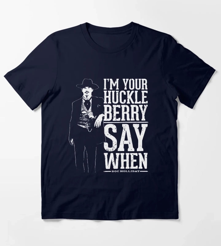 Women Men IM Your Huckleberry Say When Gift For Movie Fans T-Shirt Navy