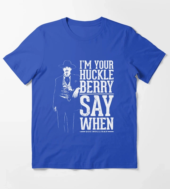 Women Men IM Your Huckleberry Say When Gift For Movie Fans T-Shirt Blue