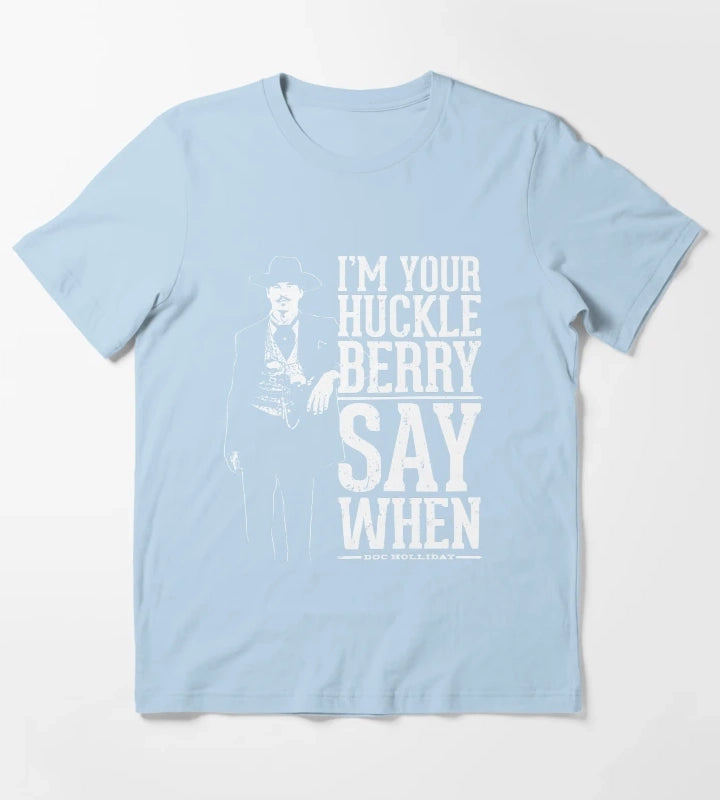 Women Men IM Your Huckleberry Say When Gift For Movie Fans T-Shirt Sky Blue