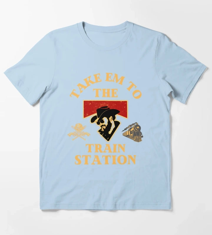 Yellowstone You Need A Ride To The Train Station T-Shirt Sky Blue