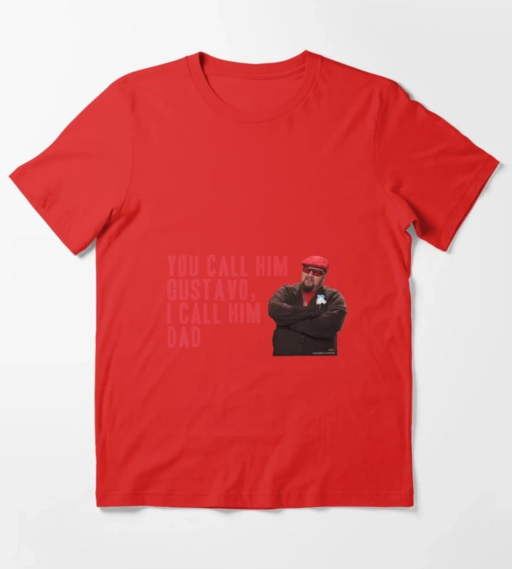 You Call Him Gustavo I Call Him Dad T-Shirt Red
