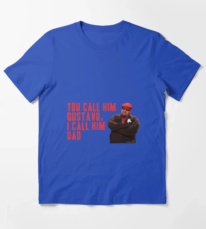 You Call Him Gustavo I Call Him Dad T-Shirt Blue