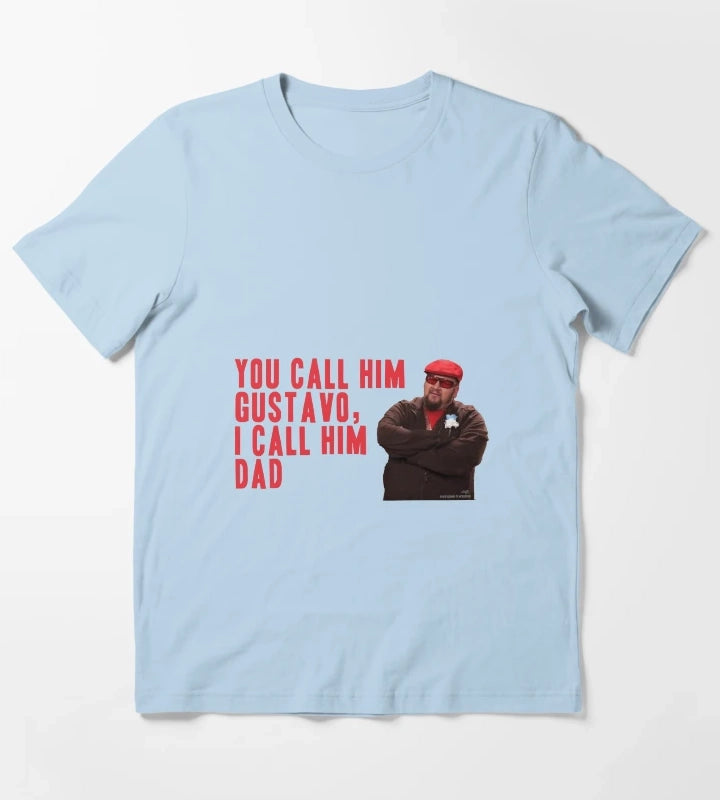 You Call Him Gustavo I Call Him Dad T-Shirt Sky Blue