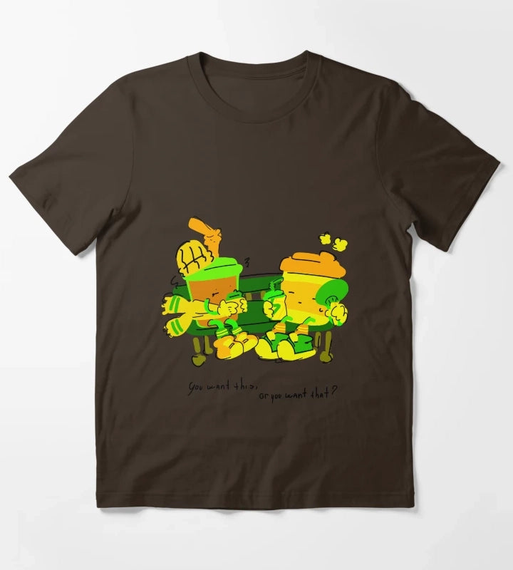 You Want This Or You Want That Coffee T-Shirt Brown